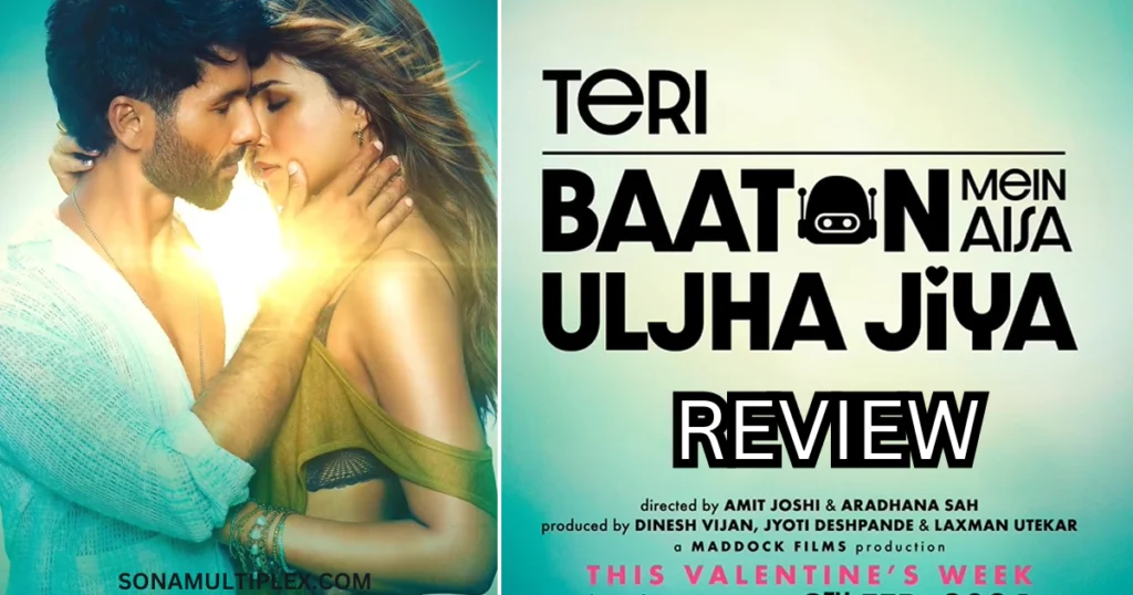 Teri Baaton Mein Aisa Uljha Jiya (2024) Movie Review